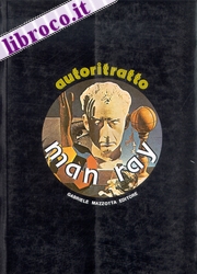 Copertina di â€œAutoritrattoâ€ scritto da Man Ray.
