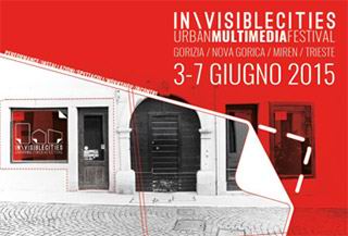 In/Visible Cities 2015 a Gorizia
